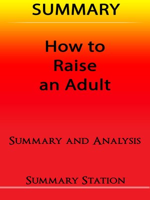 cover image of How to Raise an Adult / Summary
